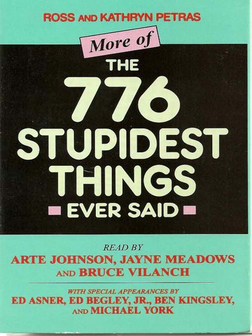 Title details for More of the 776 Stupidest Things Ever Said by Ross Petras - Available